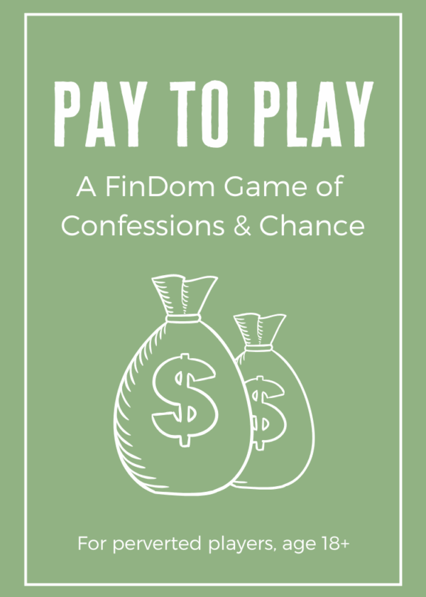 Pay to Play: A FinDom Game of Confession and Chance